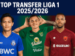 Gambar Top Transfer Liga 1 2025/2026 Gali Freitas ke Persebaya, Alfeandra Dewangga ke Arema FC, Gustavo Henrique ke PSM Makassar