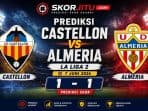 Prediksi Castellon vs Almeria Prediksi Castellon vs Almeria