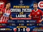 Prediksi Crvena Zvezda vs Larne Prediksi Crvena Zvezda vs Larne