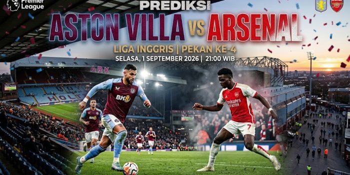 Prediksi Aston Villa vs Arsenal Prediksi Aston Villa vs Arsenal