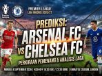 Prediksi Arsenal vs Chelsea Prediksi Arsenal vs Chelsea