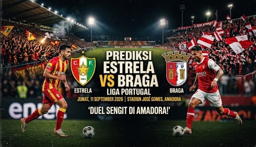 Prediksi Estrela vs Braga