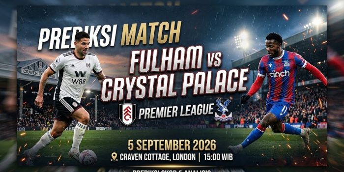 Prediksi Fulham vs Crystal Palace Prediksi Fulham vs Crystal Palace