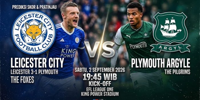 Prediksi Leicester vs Plymouth Prediksi Leicester vs Plymouth